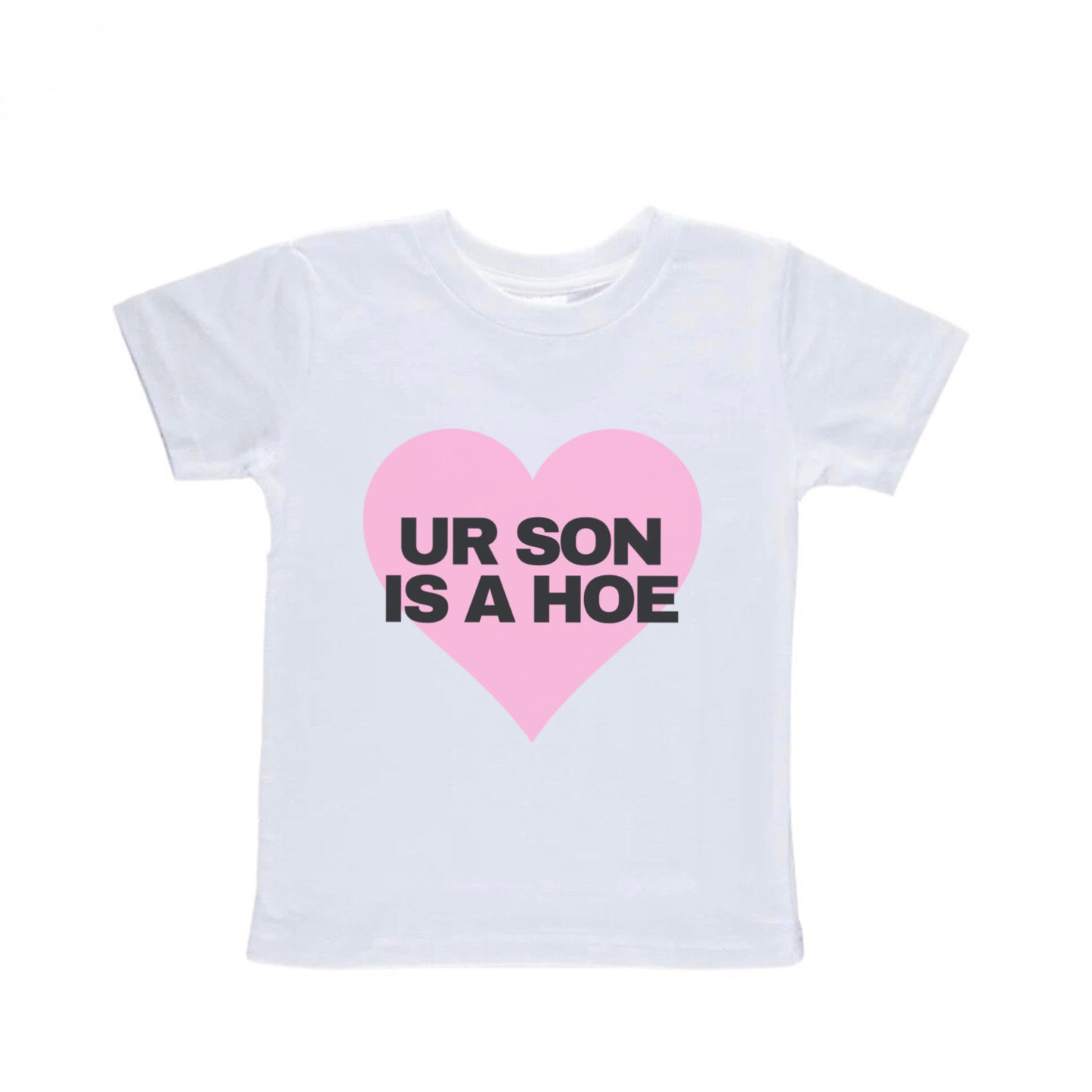 Ur Son Is A Hoe Baby Tee