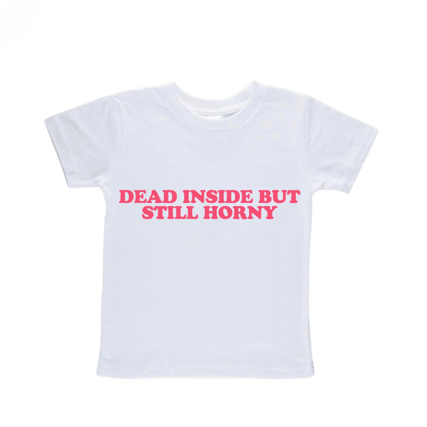 Dead Inside But Still Horny Baby Tee
