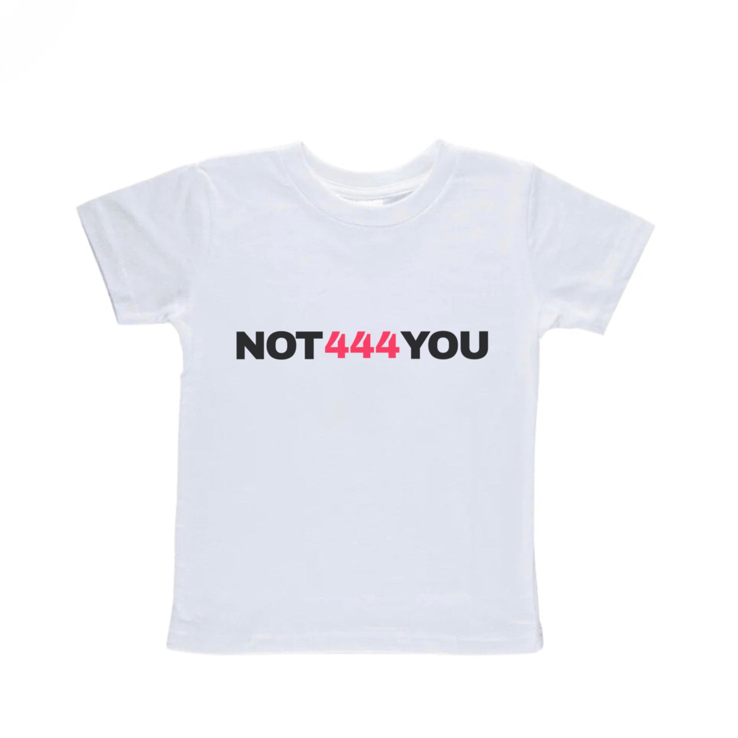 Not 444 You Baby Tee