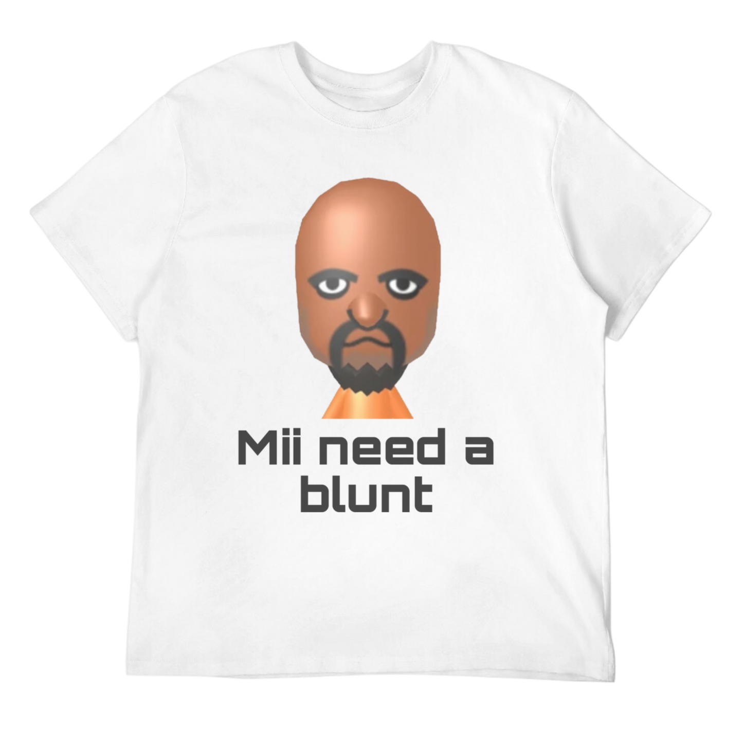 Mii need a blunt Unisex Tee