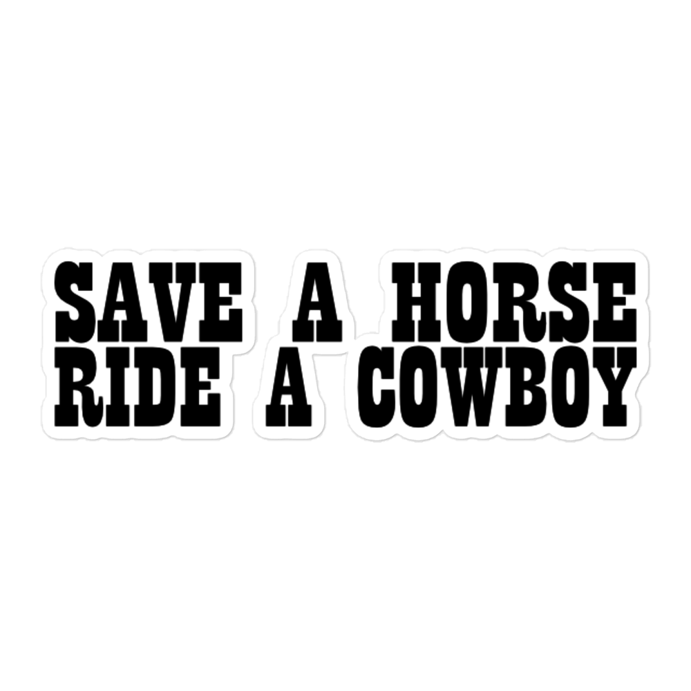 Save a Horse Ride a Cowboy