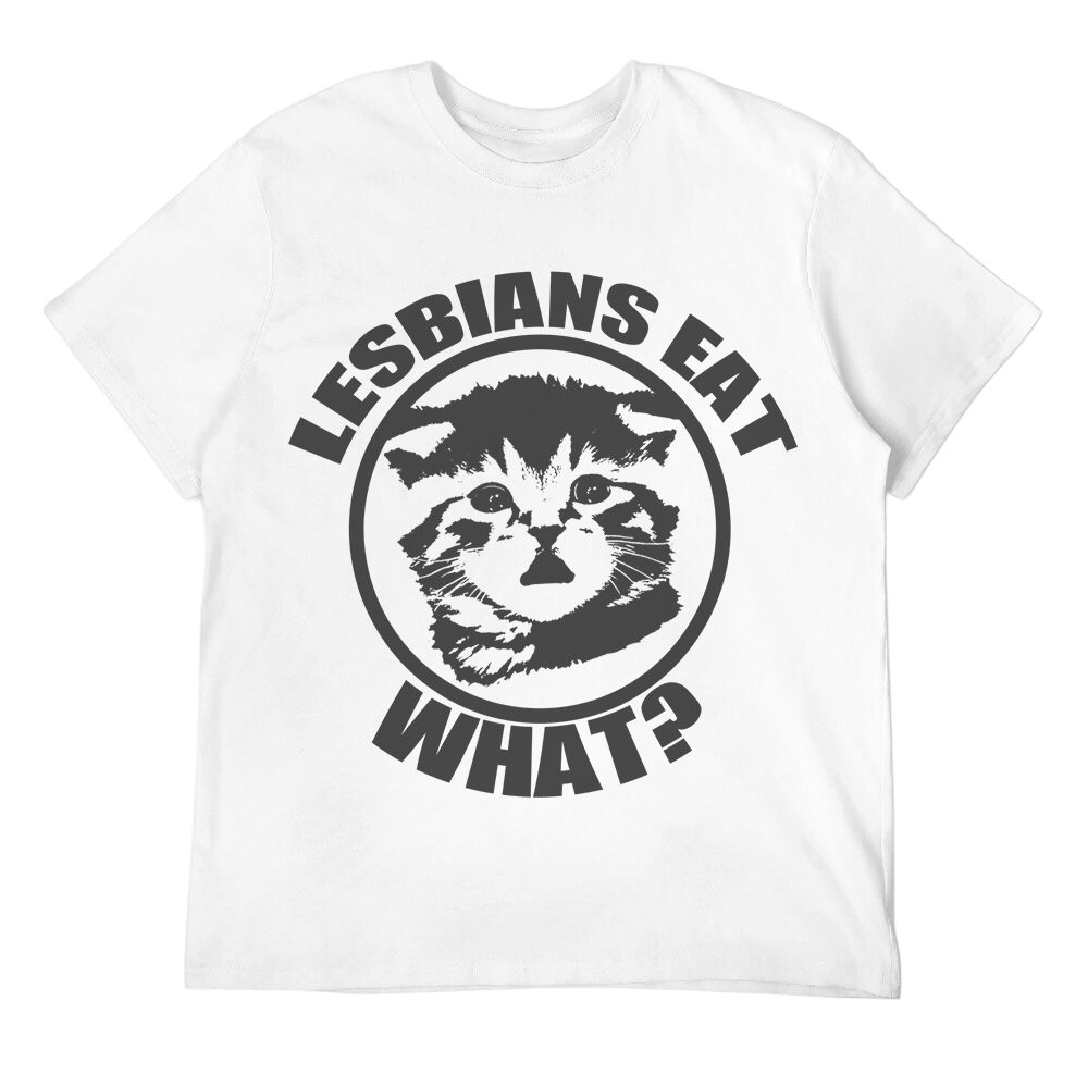 Lesbians Eat What? Unisex Tee