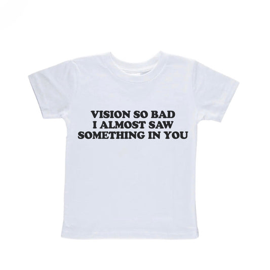 Vision So Bad I Almost Saw Something In You Baby Tee