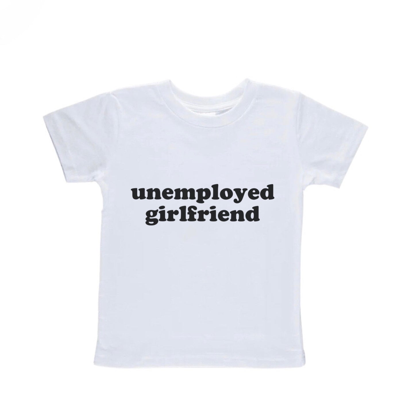 Unemployed Girlfriend Baby Tee