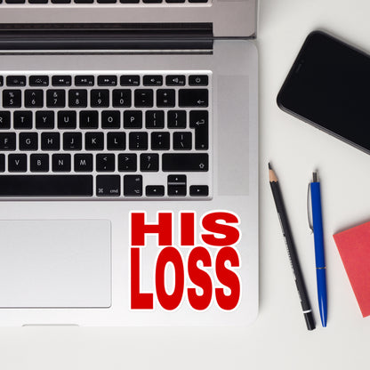 His Loss Sticker
