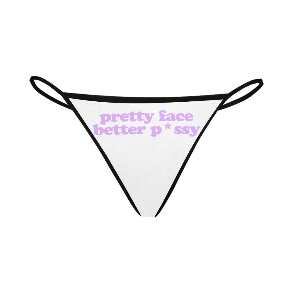 Pretty Face Better P*ssy Thong