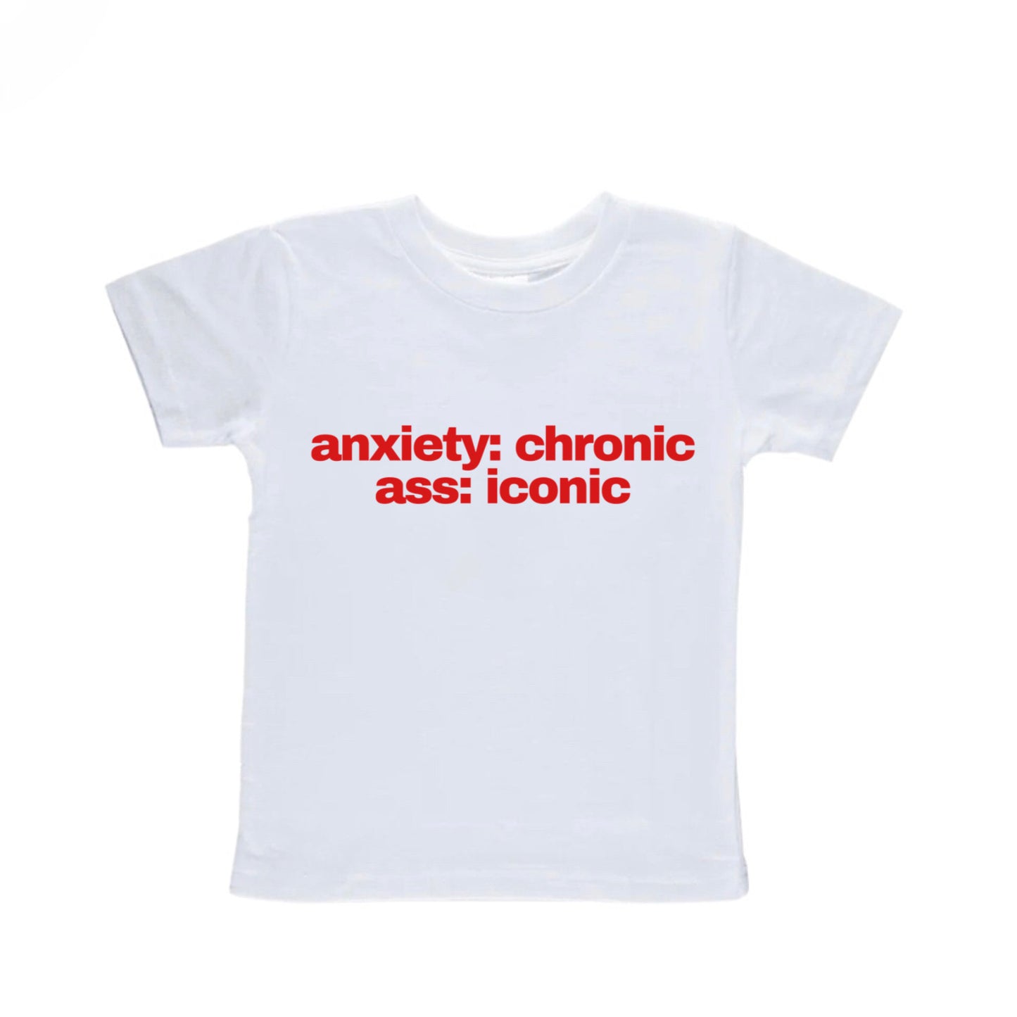 Anxiety: chronic Ass: Iconic Baby Tee