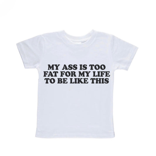 My Ass Is Too Fat Baby Tee