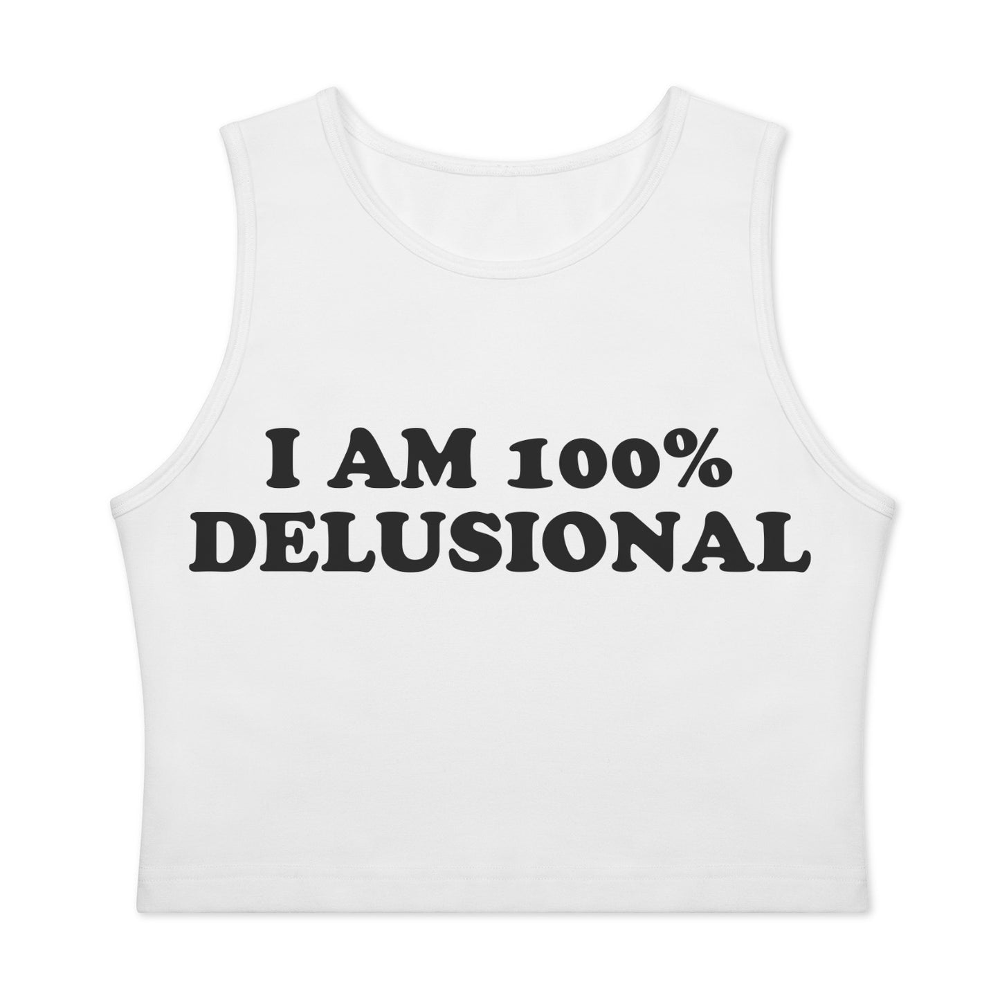 I am 100% Delusional Tank