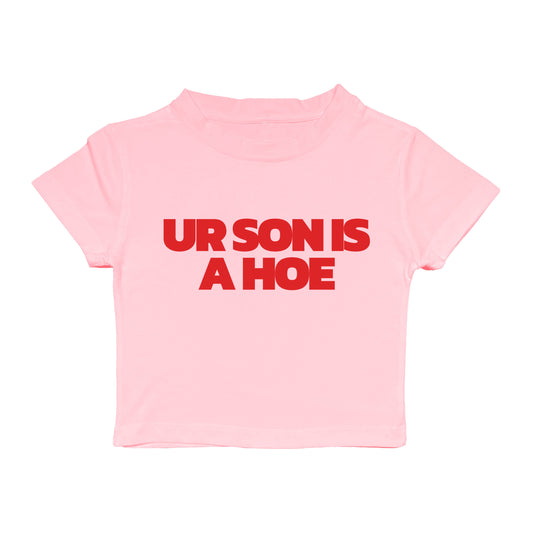Ur Son Is A Hoe Baby Tee