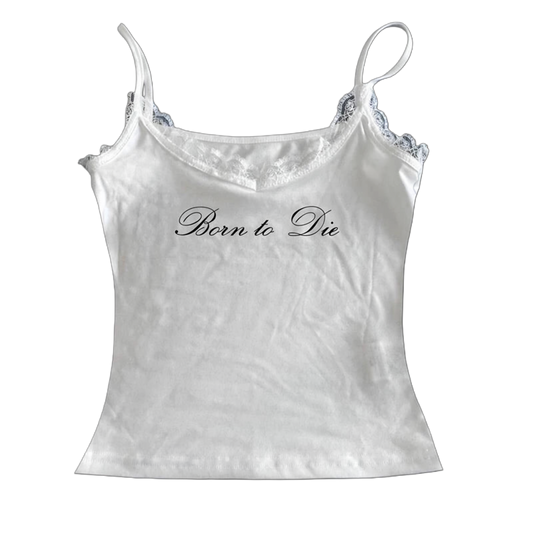 Born To Die Cami