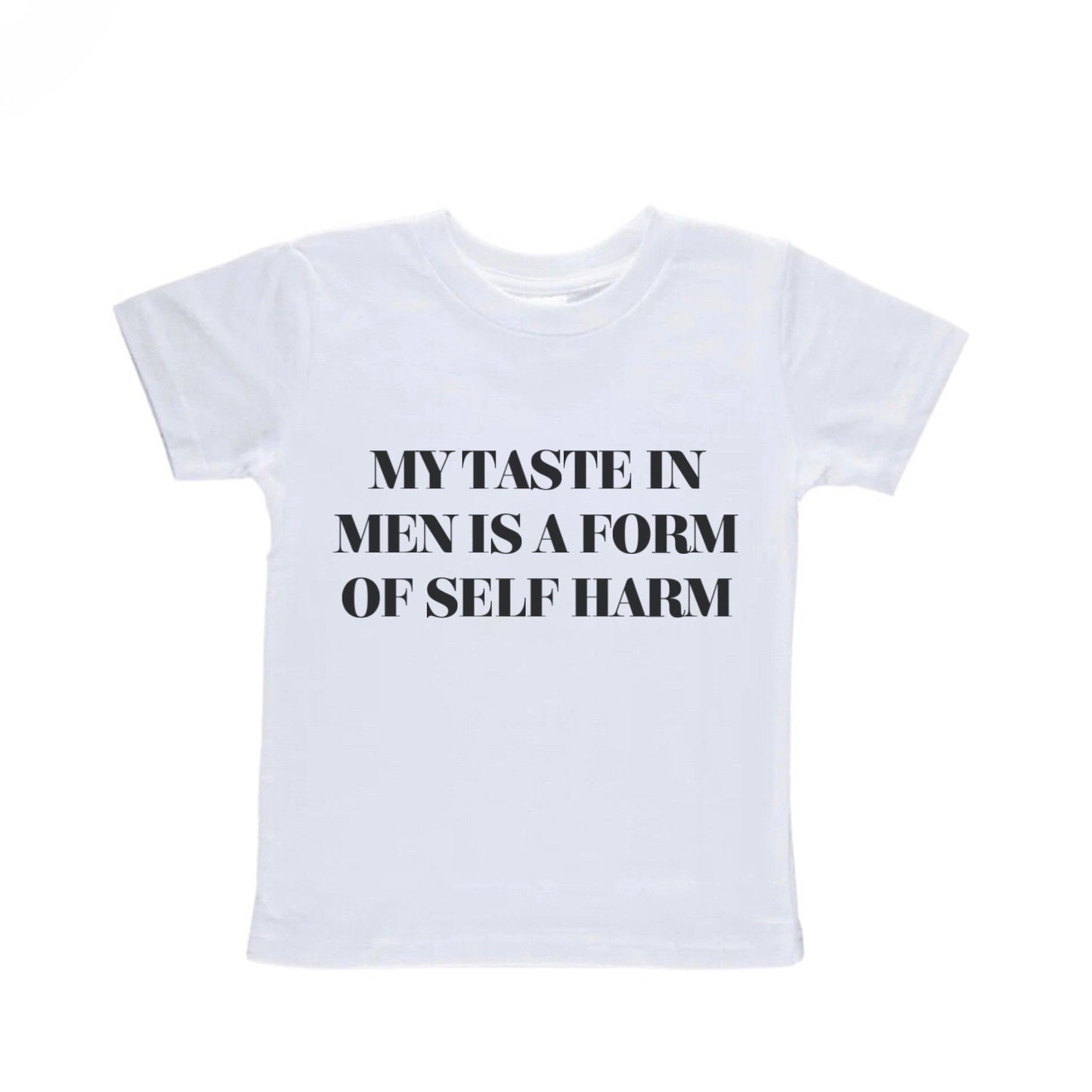 My Taste In Men Is A Form Of Self Harm Baby Tee