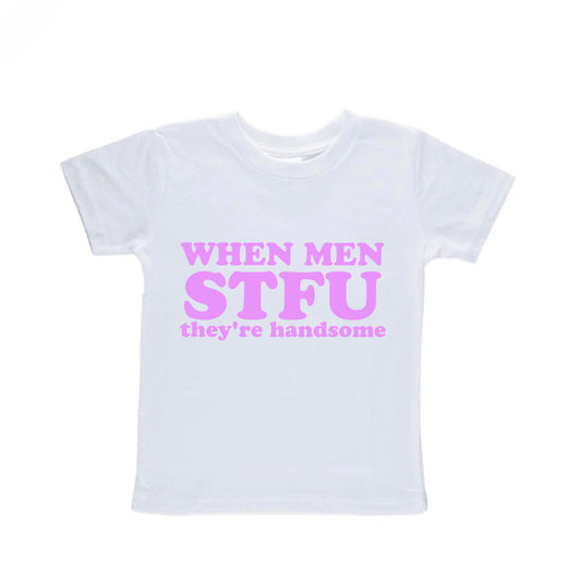 When Men STFU They're Handsome Baby Tee