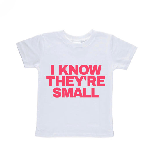 I Know They're Small Baby Tee