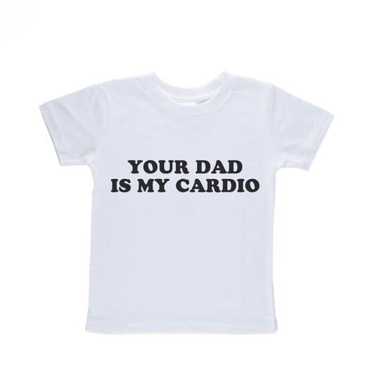 Your Dad Is My Cardio Baby Tee