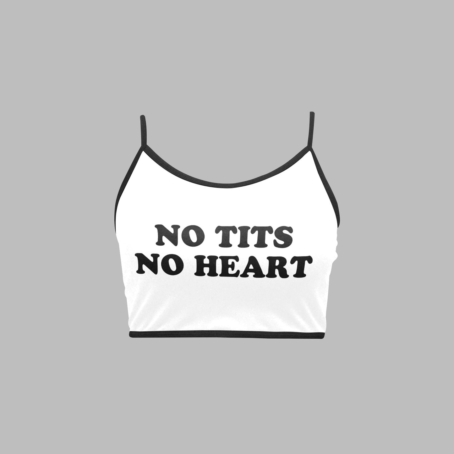 No Tits No Heart Spaghetti Top