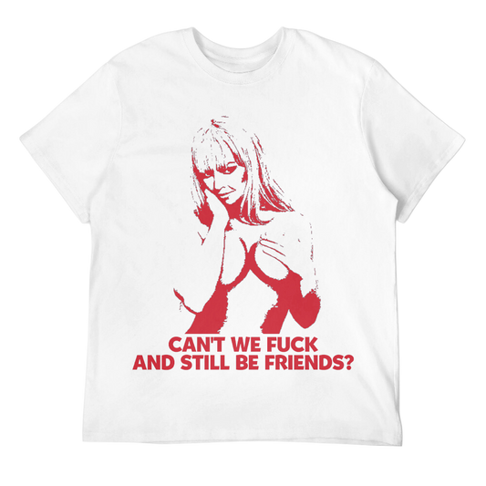 Can't We F* And Still Be Friends Unisex Tee