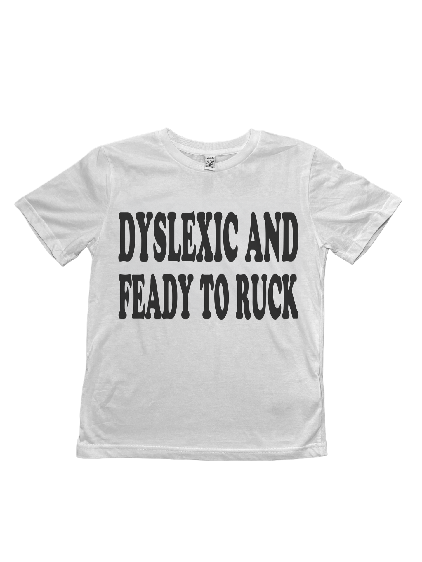 Dyslexic And Feady to Ruck Baby Tee