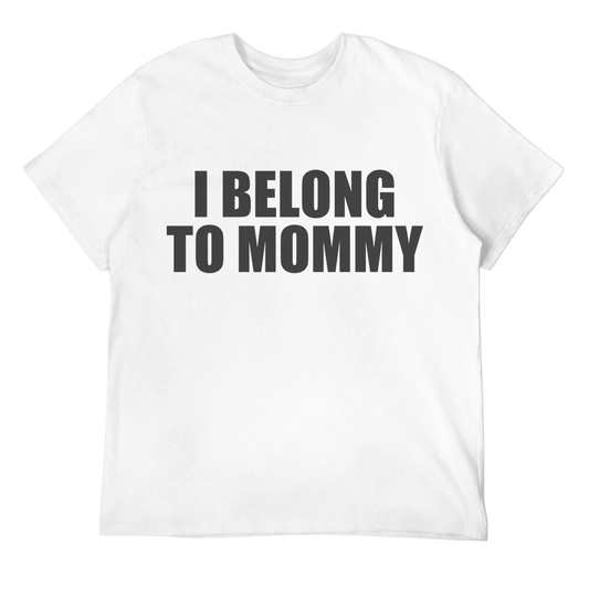 I Belong To Mommy Unisex Tee