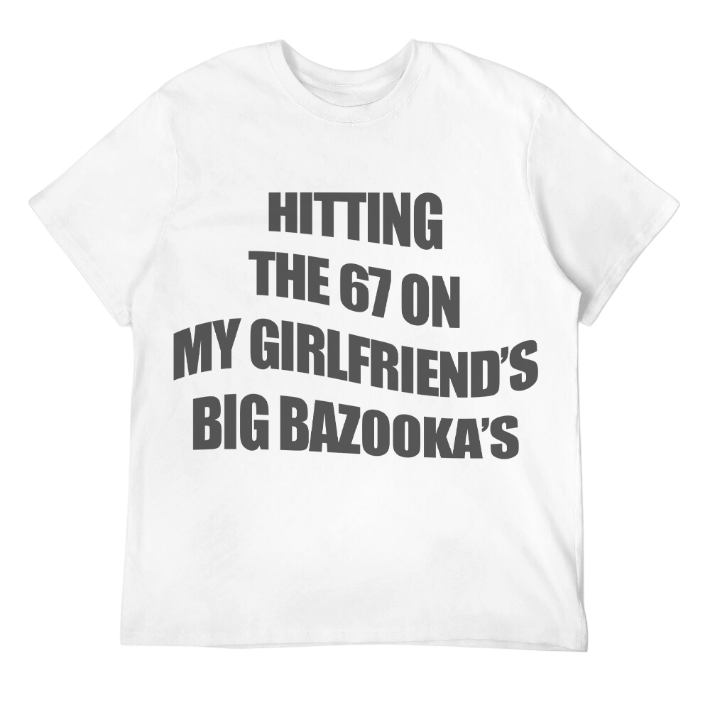 Hitting The 67 - My Girlfriend's Bazookas