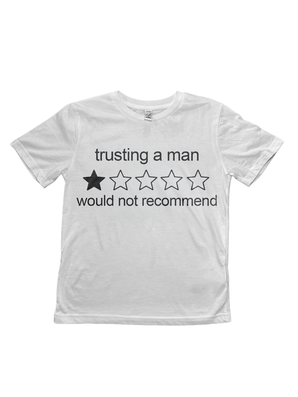 Trusting A Man - Would Not Recommend Baby Tee