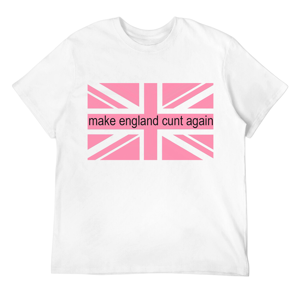 Make England C*nt Again Unisex Tee