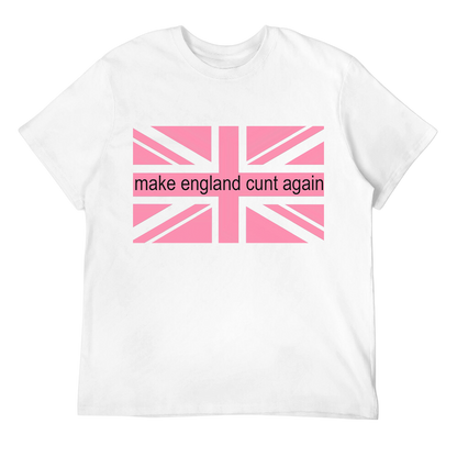 Make England C*nt Again Unisex Tee