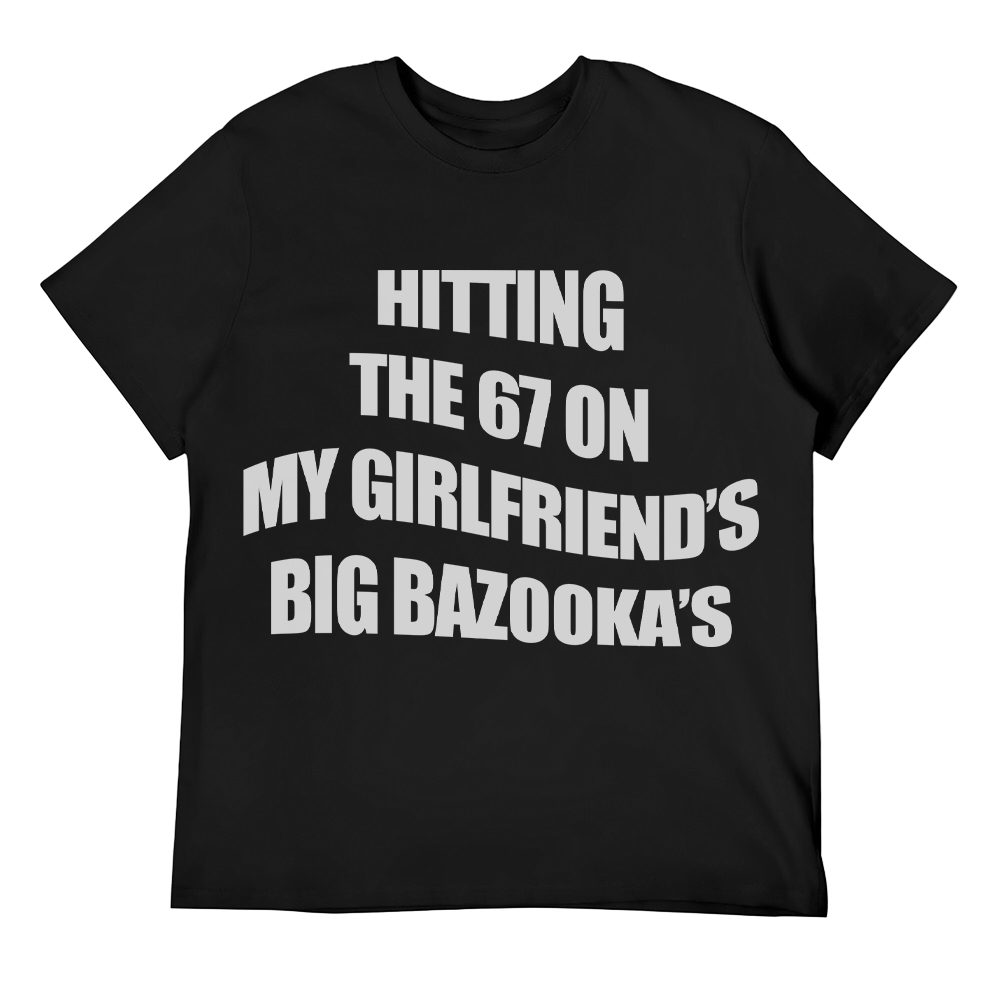 Hitting The 67 - My Girlfriend's Bazookas