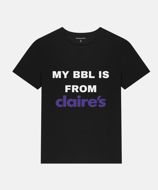 My BBL Is From Claire's Tee